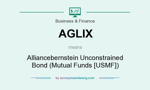 What does AGLIX mean? It stands for Alliancebernstein Unconstrained Bond (Mutual Funds [USMF])