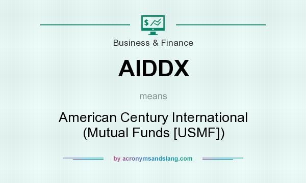 What does AIDDX mean? It stands for American Century International (Mutual Funds [USMF])