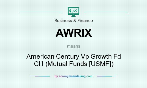 What does AWRIX mean? It stands for American Century Vp Growth Fd Cl I (Mutual Funds [USMF])