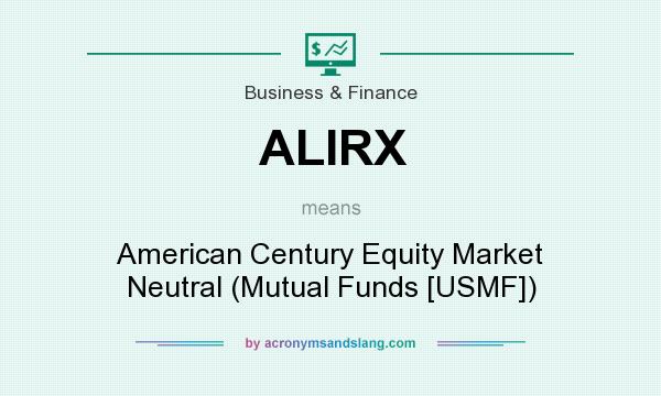 What does ALIRX mean? It stands for American Century Equity Market Neutral (Mutual Funds [USMF])