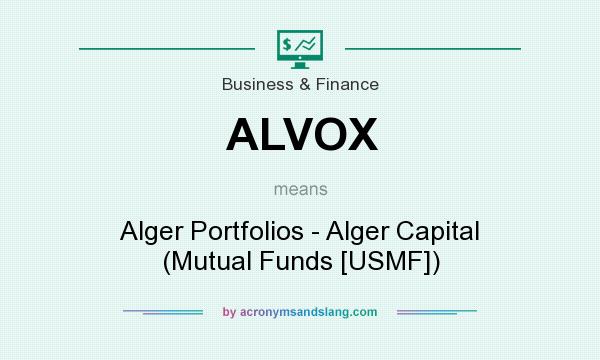 What does ALVOX mean? It stands for Alger Portfolios - Alger Capital (Mutual Funds [USMF])