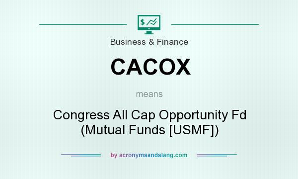 What does CACOX mean? It stands for Congress All Cap Opportunity Fd (Mutual Funds [USMF])