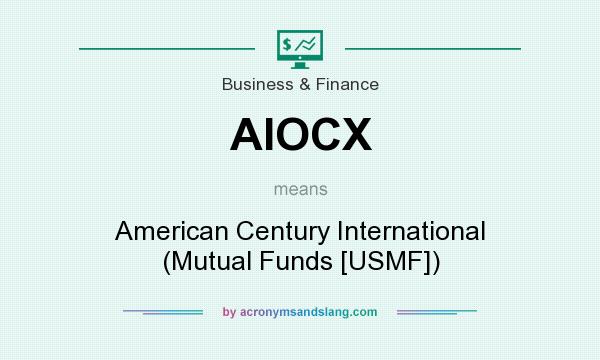 What does AIOCX mean? It stands for American Century International (Mutual Funds [USMF])