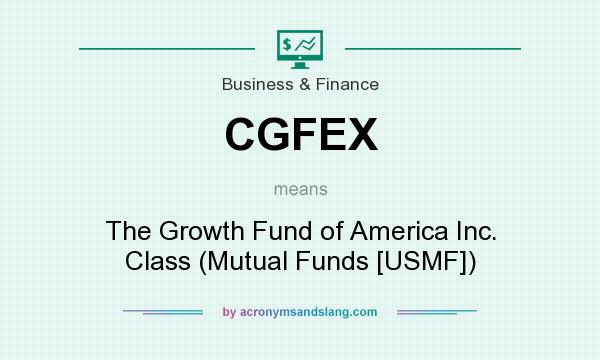 What does CGFEX mean? It stands for The Growth Fund of America Inc. Class (Mutual Funds [USMF])