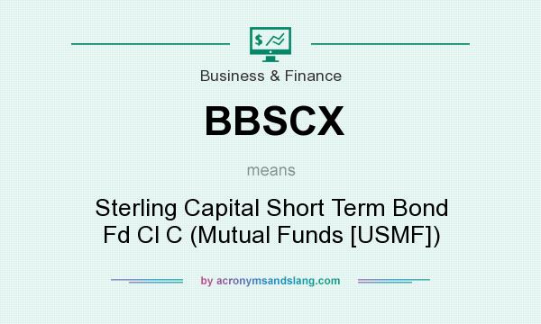 What does BBSCX mean? It stands for Sterling Capital Short Term Bond Fd Cl C (Mutual Funds [USMF])