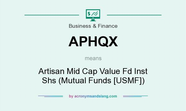 What does APHQX mean? It stands for Artisan Mid Cap Value Fd Inst Shs (Mutual Funds [USMF])