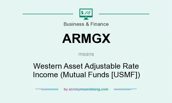 What does ARMGX mean? It stands for Western Asset Adjustable Rate Income (Mutual Funds [USMF])