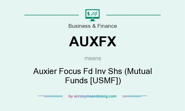 What does AUXFX mean? It stands for Auxier Focus Fd Inv Shs (Mutual Funds [USMF])