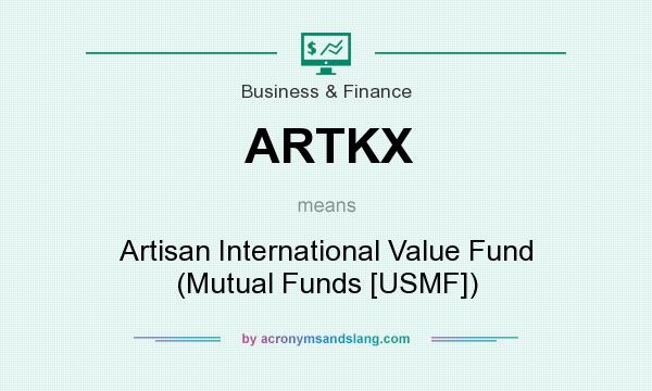 What does ARTKX mean? It stands for Artisan International Value Fund (Mutual Funds [USMF])