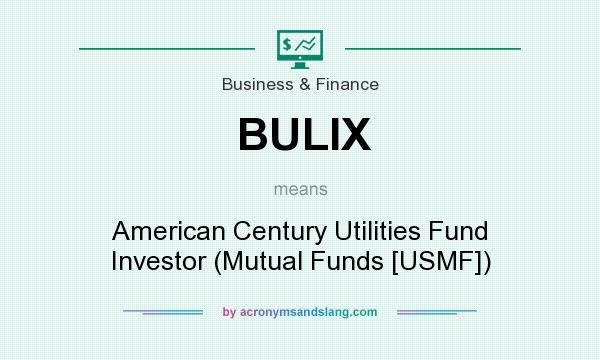 What does BULIX mean? It stands for American Century Utilities Fund Investor (Mutual Funds [USMF])