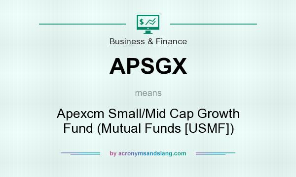 What does APSGX mean? It stands for Apexcm Small/Mid Cap Growth Fund (Mutual Funds [USMF])