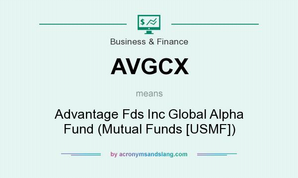 What does AVGCX mean? It stands for Advantage Fds Inc Global Alpha Fund (Mutual Funds [USMF])