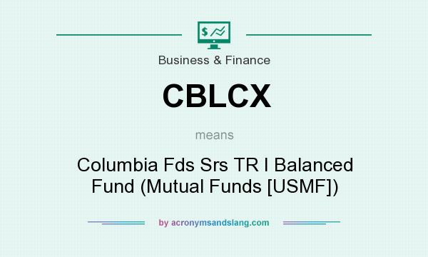 What does CBLCX mean? It stands for Columbia Fds Srs TR I Balanced Fund (Mutual Funds [USMF])
