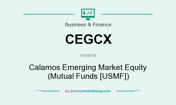 What does CEGCX mean? It stands for Calamos Emerging Market Equity (Mutual Funds [USMF])
