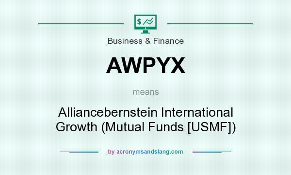 What does AWPYX mean? It stands for Alliancebernstein International Growth (Mutual Funds [USMF])