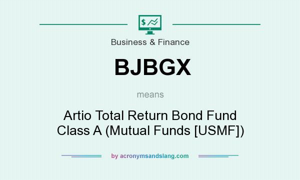 What does BJBGX mean? It stands for Artio Total Return Bond Fund Class A (Mutual Funds [USMF])