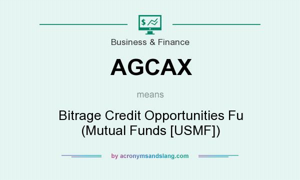 What does AGCAX mean? It stands for Bitrage Credit Opportunities Fu (Mutual Funds [USMF])