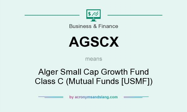 What does AGSCX mean? It stands for Alger Small Cap Growth Fund Class C (Mutual Funds [USMF])