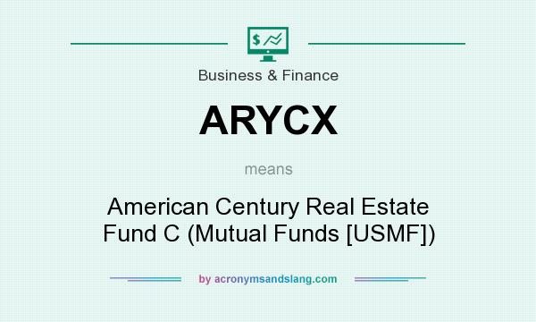 What does ARYCX mean? It stands for American Century Real Estate Fund C (Mutual Funds [USMF])