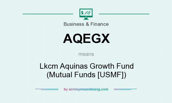What does AQEGX mean? It stands for Lkcm Aquinas Growth Fund (Mutual Funds [USMF])