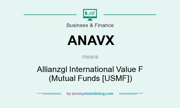 What does ANAVX mean? It stands for Allianzgl International Value F (Mutual Funds [USMF])