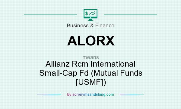 What does ALORX mean? It stands for Allianz Rcm International Small-Cap Fd (Mutual Funds [USMF])