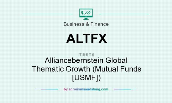 What does ALTFX mean? It stands for Alliancebernstein Global Thematic Growth (Mutual Funds [USMF])