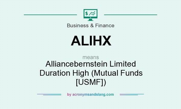 What does ALIHX mean? It stands for Alliancebernstein Limited Duration High (Mutual Funds [USMF])