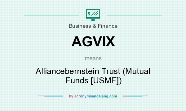 What does AGVIX mean? It stands for Alliancebernstein Trust (Mutual Funds [USMF])