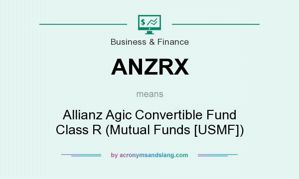 What does ANZRX mean? It stands for Allianz Agic Convertible Fund Class R (Mutual Funds [USMF])