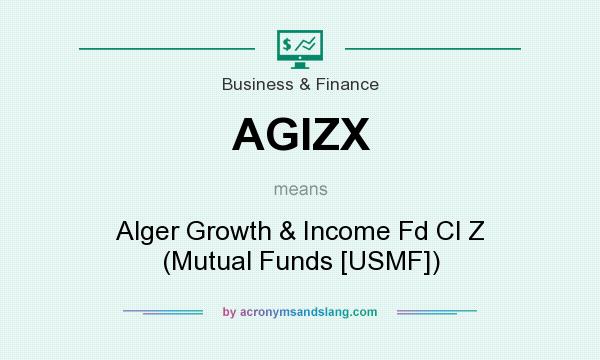 What does AGIZX mean? It stands for Alger Growth & Income Fd Cl Z (Mutual Funds [USMF])