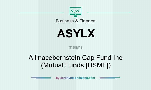 What does ASYLX mean? It stands for Allinacebernstein Cap Fund Inc (Mutual Funds [USMF])