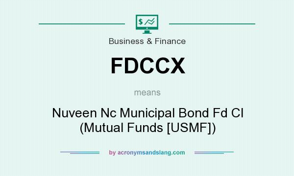 What does FDCCX mean? It stands for Nuveen Nc Municipal Bond Fd Cl (Mutual Funds [USMF])