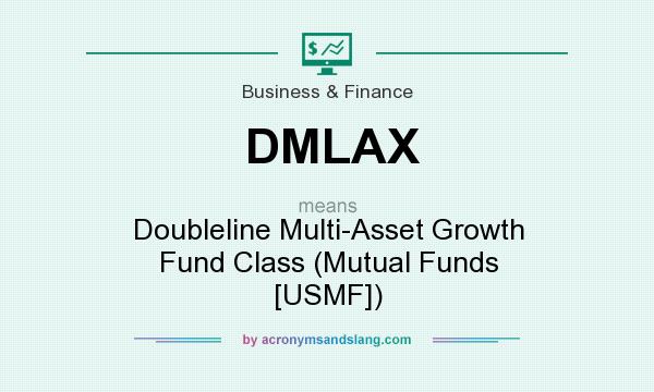 What does DMLAX mean? It stands for Doubleline Multi-Asset Growth Fund Class (Mutual Funds [USMF])