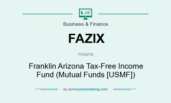 What does FAZIX mean? It stands for Franklin Arizona Tax-Free Income Fund (Mutual Funds [USMF])