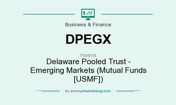 What does DPEGX mean? It stands for Delaware Pooled Trust - Emerging Markets (Mutual Funds [USMF])