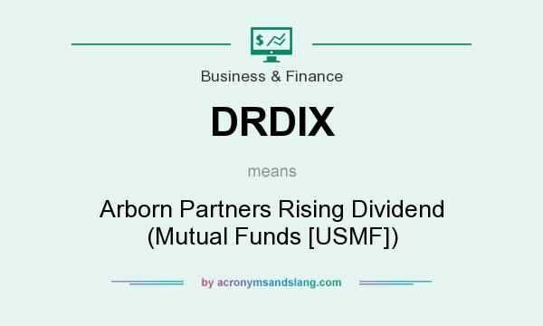 What does DRDIX mean? It stands for Arborn Partners Rising Dividend (Mutual Funds [USMF])