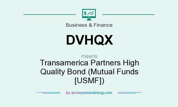 What does DVHQX mean? It stands for Transamerica Partners High Quality Bond (Mutual Funds [USMF])