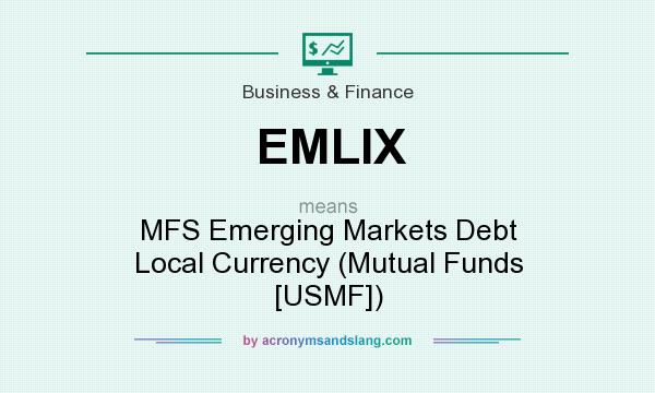 What does EMLIX mean? It stands for MFS Emerging Markets Debt Local Currency (Mutual Funds [USMF])