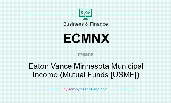 What does ECMNX mean? It stands for Eaton Vance Minnesota Municipal Income (Mutual Funds [USMF])