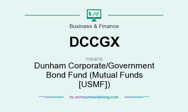 What does DCCGX mean? It stands for Dunham Corporate/Government Bond Fund (Mutual Funds [USMF])