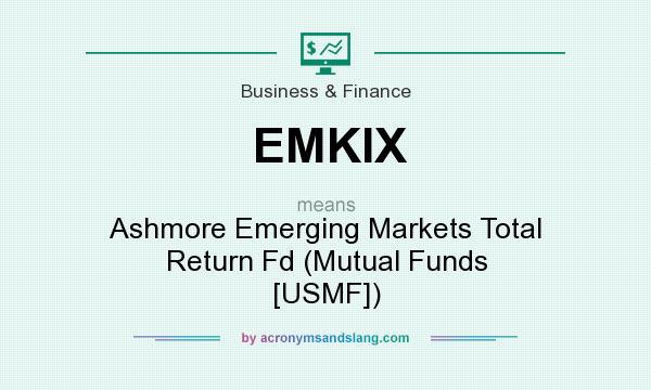 What does EMKIX mean? It stands for Ashmore Emerging Markets Total Return Fd (Mutual Funds [USMF])