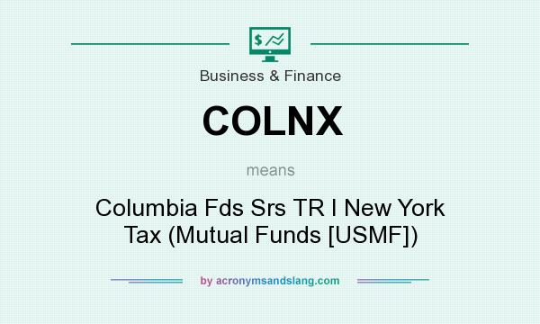 What does COLNX mean? It stands for Columbia Fds Srs TR I New York Tax (Mutual Funds [USMF])