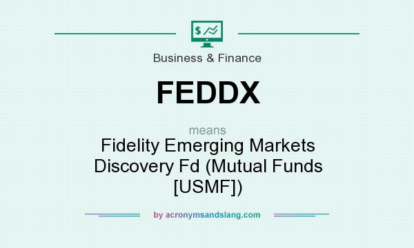 What does FEDDX mean? It stands for Fidelity Emerging Markets Discovery Fd (Mutual Funds [USMF])