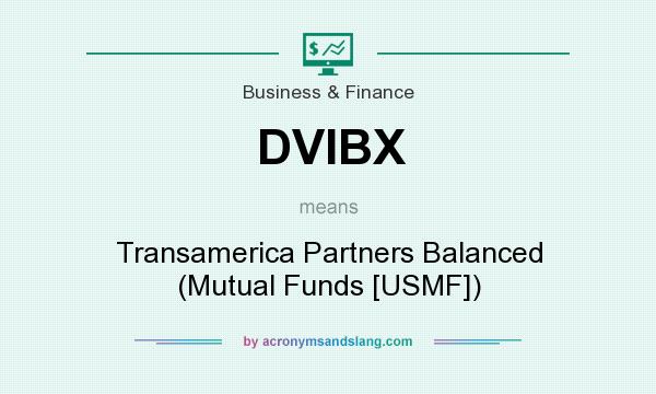 What does DVIBX mean? It stands for Transamerica Partners Balanced (Mutual Funds [USMF])