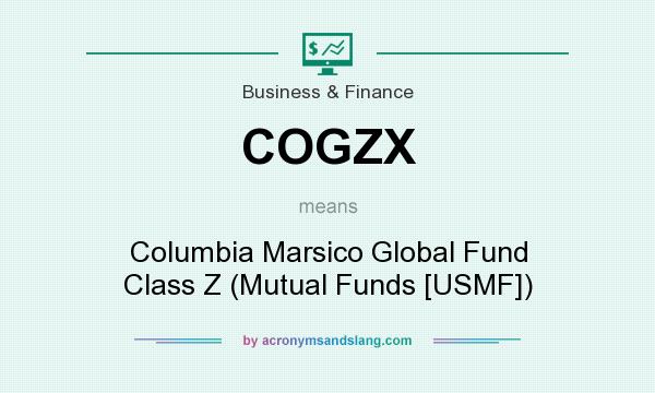 What does COGZX mean? It stands for Columbia Marsico Global Fund Class Z (Mutual Funds [USMF])