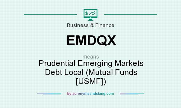 What does EMDQX mean? It stands for Prudential Emerging Markets Debt Local (Mutual Funds [USMF])