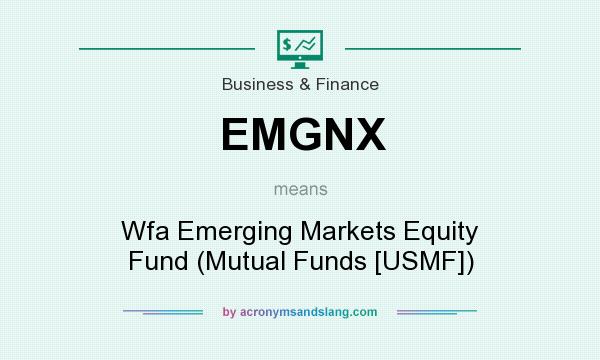 What does EMGNX mean? It stands for Wfa Emerging Markets Equity Fund (Mutual Funds [USMF])