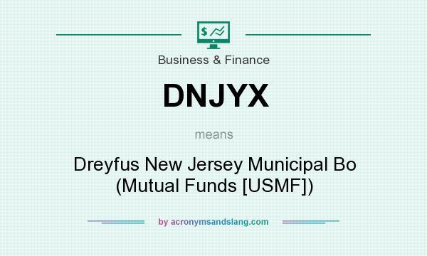 What does DNJYX mean? It stands for Dreyfus New Jersey Municipal Bo (Mutual Funds [USMF])