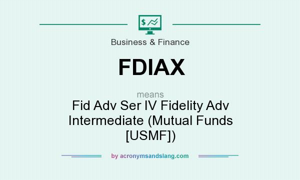 What does FDIAX mean? It stands for Fid Adv Ser IV Fidelity Adv Intermediate (Mutual Funds [USMF])